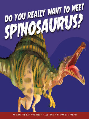 cover image of Do You Really Want to Meet Spinosaurus?
